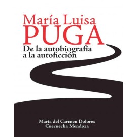 María Luisa Puga. De  la autobiografía a la autoficción.